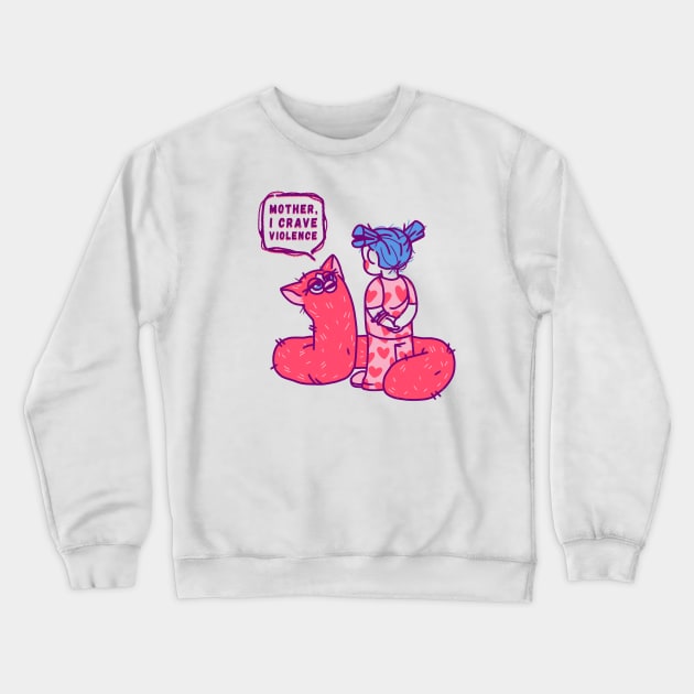 Mother, I crave violence Crewneck Sweatshirt by Bresquilla